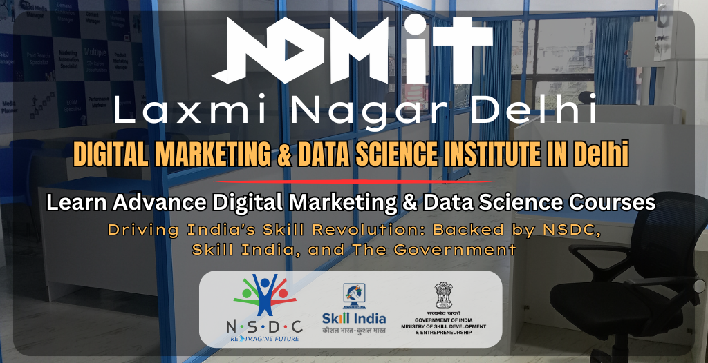 Cover photo of NDMIT | Institute for Digital Marketing Course & Data science Course in Laxminagar, Delhi